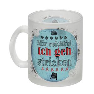 Kaffeebecher mit Spruch: Mir reicht's! Ich geh stricken