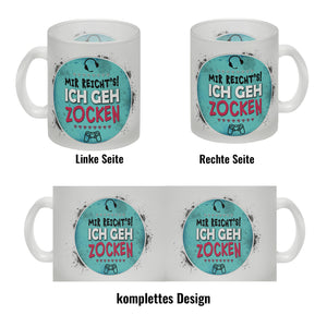 Kaffeebecher mit Spruch: Mir reicht's! Ich geh zocken