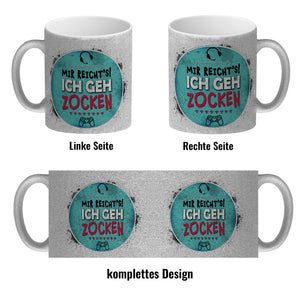 Kaffeebecher mit Spruch: Mir reicht's! Ich geh zocken