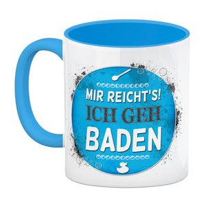 Kaffeebecher mit Spruch: Mir reicht's! Ich geh baden
