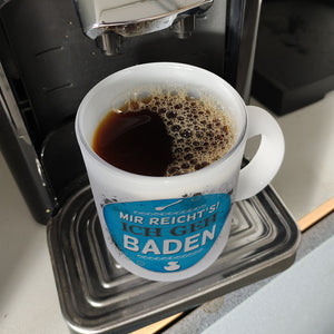Kaffeebecher mit Spruch: Mir reicht's! Ich geh baden