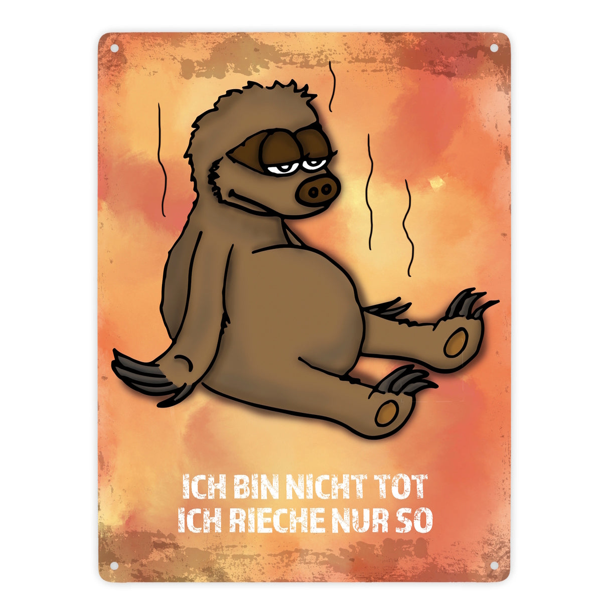 Metallschild mit Faultier Motiv und Spruch: Ich bin nicht tot, ich rieche ...