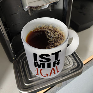 Kaffeebecher mit Spruch: Ist mir egal