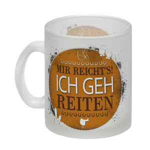 Kaffeebecher mit Spruch: Mir reicht's! Ich geh reiten