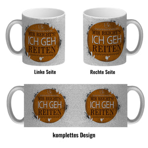 Kaffeebecher mit Spruch: Mir reicht's! Ich geh reiten