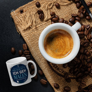 Mir reicht's! Ich geh malen Kaffeebecher