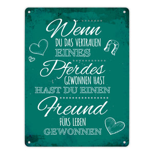 Metallschild mit Spruch: Wenn du das Vertrauen eines Pferdes ...