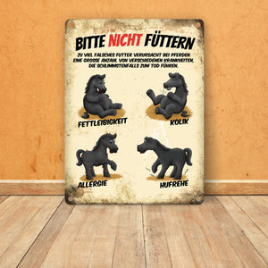 Metallschild mit Pferde Motiv und Spruch: Bitte nicht füttern - Pferd Krankheiten Sammelschild für Koppel und Stall