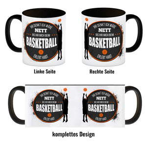 Ihr denkt ich wäre nett, bis ihr mich beim Basketball erlebt habt Kaffeebecher