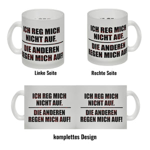 Ich reg mich nicht auf. Die anderen regen mich auf Kaffeebecher
