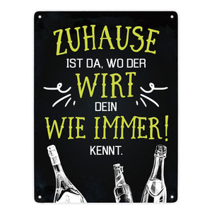 Metallschild mit Spruch: Zuhause ist da, wo der Wirt dein ...