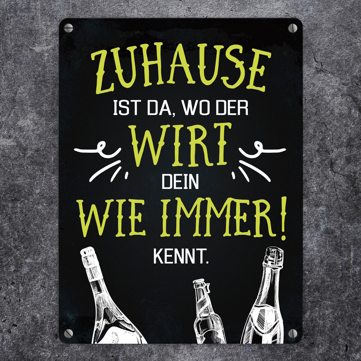 Metallschild mit Spruch: Zuhause ist da, wo der Wirt dein ...