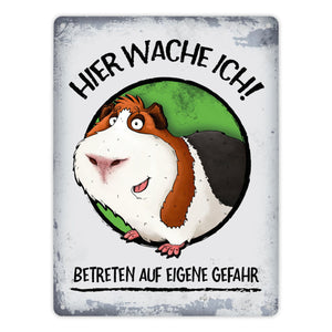 Metallschild mit Meerschweinchen Motiv und Spruch: Hier wache ich! Betreten ...