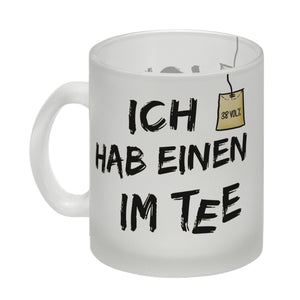 Kaffeebecher mit Spruch: Ich hab einen im Tee