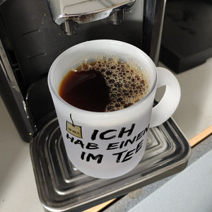 Kaffeebecher mit Spruch: Ich hab einen im Tee