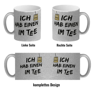 Kaffeebecher mit Spruch: Ich hab einen im Tee