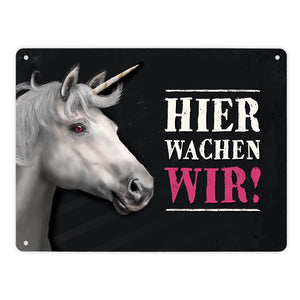 Metallschild mit Einhorn Motiv und Spruch: Hier wachen wir!