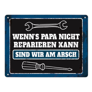 Metallschild mit Spruch: Wenn Papa es nicht reparieren ...