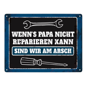 Metallschild mit Spruch: Wenn Papa es nicht reparieren ...
