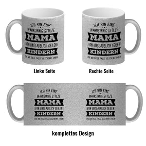 Ich bin eine wahnsinnig stolze Mama Kaffeebecher mit lustigem Spruch