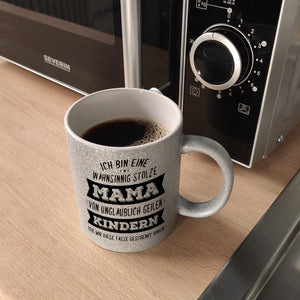 Ich bin eine wahnsinnig stolze Mama Kaffeebecher mit lustigem Spruch