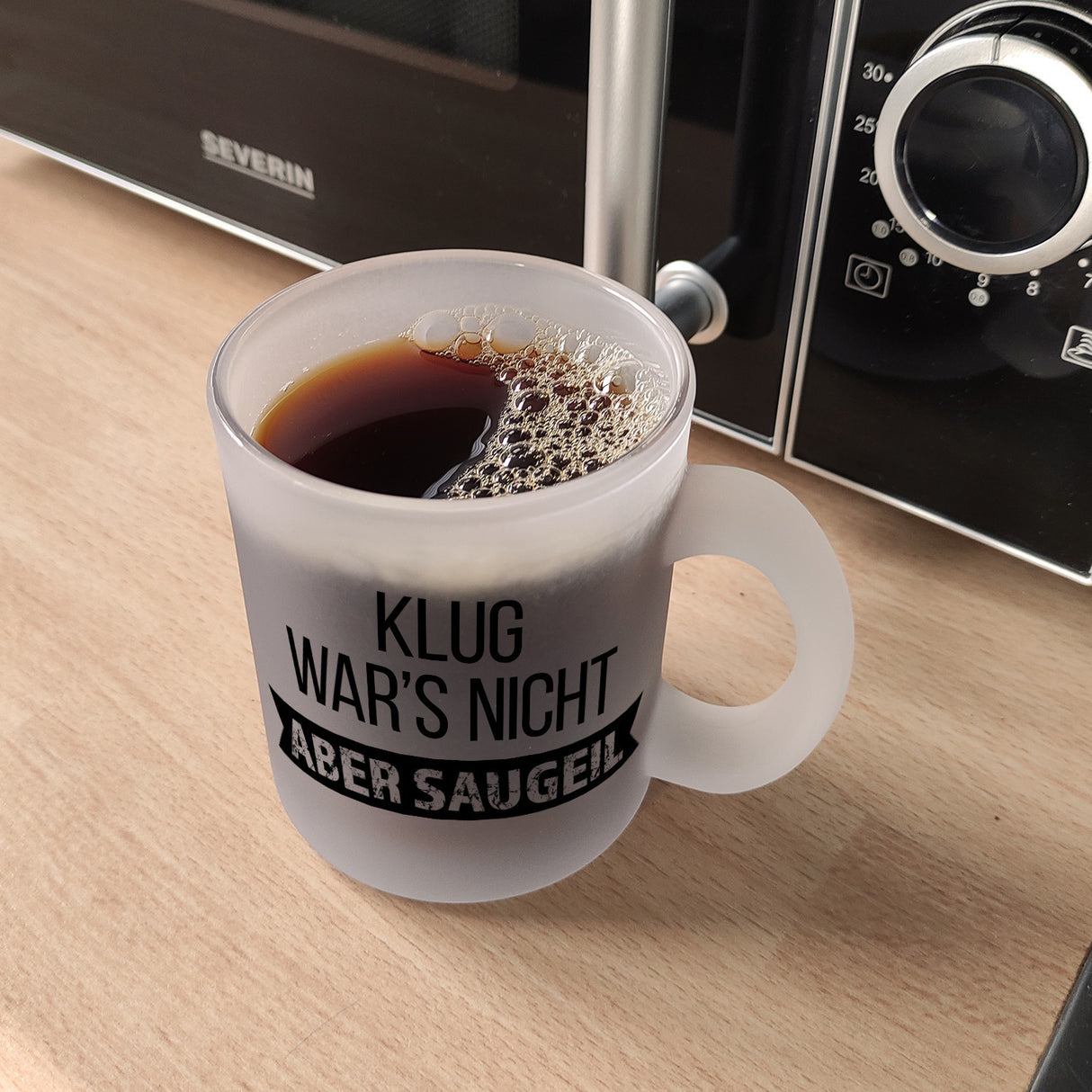 Klug war's nicht - aber saugeil Kaffeebecher