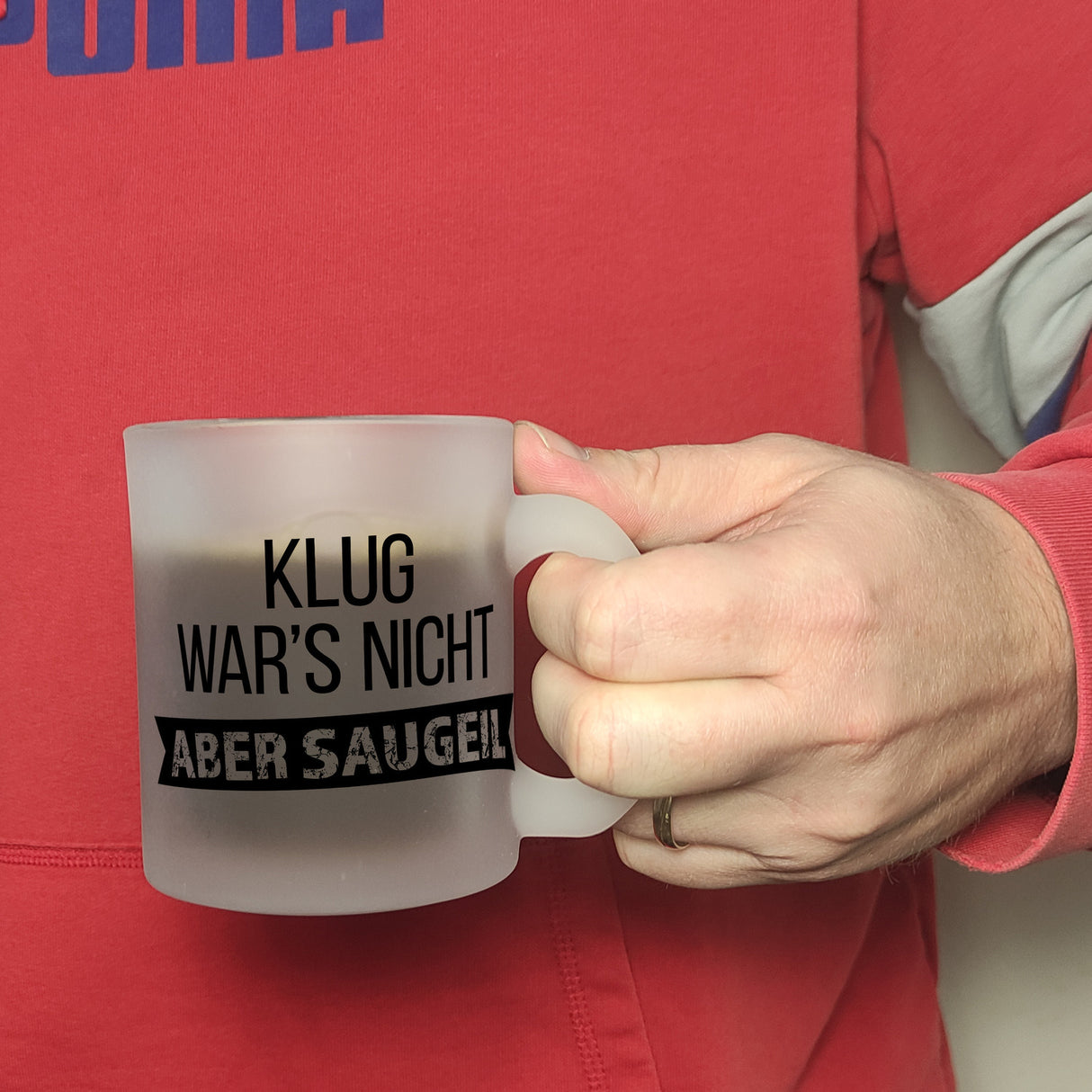 Klug war's nicht - aber saugeil Kaffeebecher