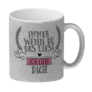Immer wenn du das liest: Ich liebe dich Valentinstag Kaffeebecher