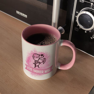 Kaffeebecher mit Spruch: Für immer wir