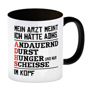 Kaffeebecher mit Spruch: Mein Arzt meint ich hätte ADHS