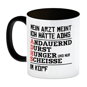 Kaffeebecher mit Spruch: Mein Arzt meint ich hätte ADHS