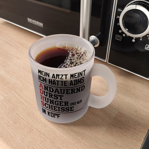 Kaffeebecher mit Spruch: Mein Arzt meint ich hätte ADHS