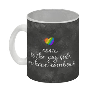 Kaffeebecher mit Spruch: Come to the gay side, we ...