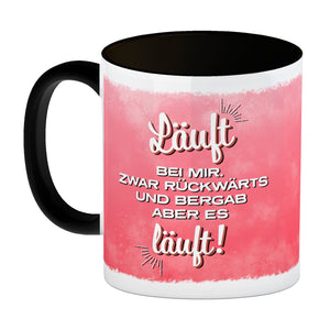 Kaffeebecher mit Spruch: Läuft bei mir. Zwar rückwärts ...