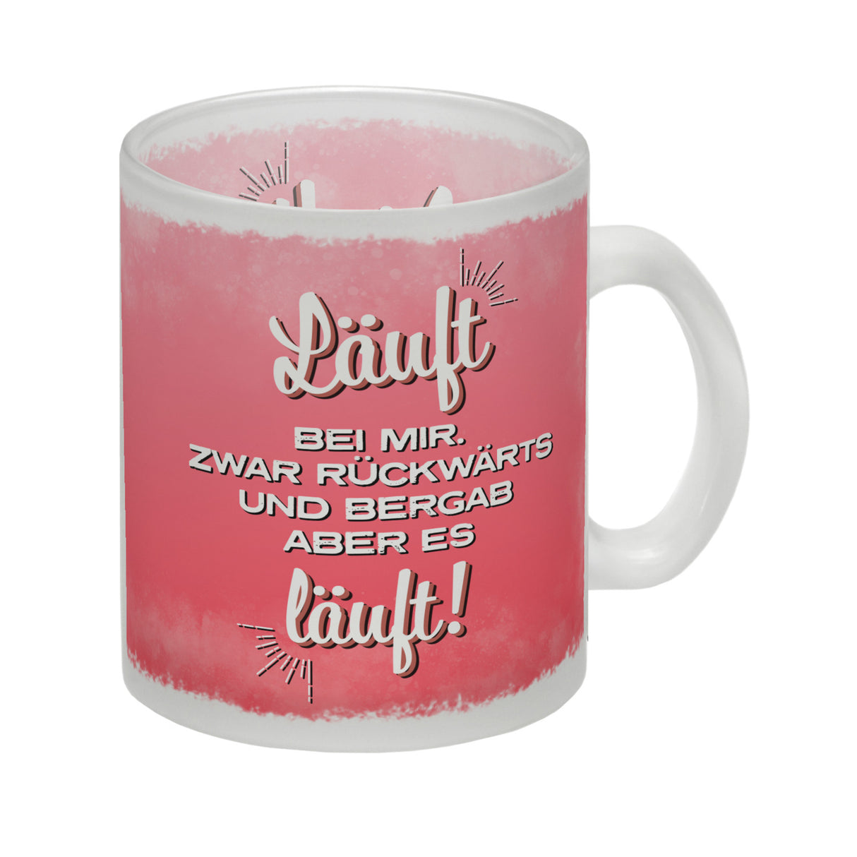 Kaffeebecher mit Spruch: Läuft bei mir. Zwar rückwärts ...