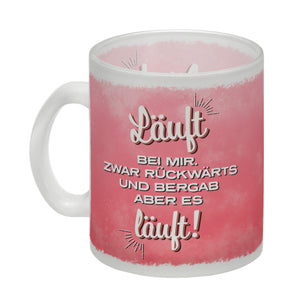 Kaffeebecher mit Spruch: Läuft bei mir. Zwar rückwärts ...