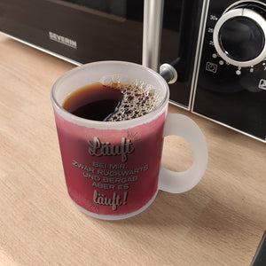 Kaffeebecher mit Spruch: Läuft bei mir. Zwar rückwärts ...