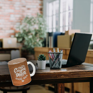 Kaffeebecher mit Spruch: Coffee is always a good idea