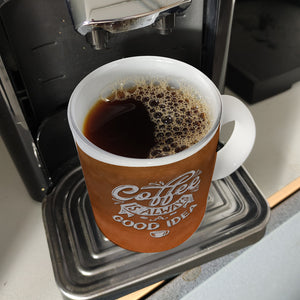 Kaffeebecher mit Spruch: Coffee is always a good idea