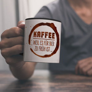 Kaffee - Weil es für Bier zu früh ist Kaffeebecher