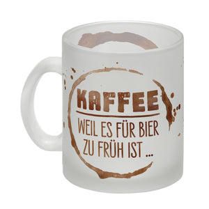 Kaffee - Weil es für Bier zu früh ist Kaffeebecher