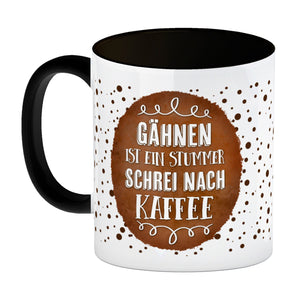 Kaffeebecher mit Spruch: Gähnen ist ein stummer Schrei nach Kaffee