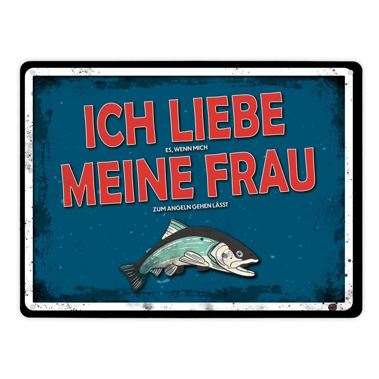 Ich liebe meine Frau Angeln Metallschild
