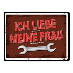 Metallschild mit Werkstatt Motiv und Spruch: Ich liebe meine Frau