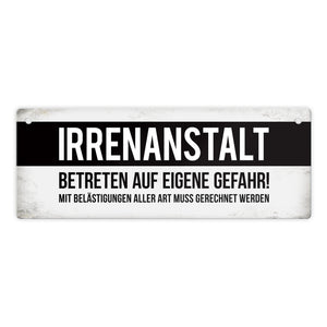 Klinik Metallschild mit Warnhinweis und Spruch: Irrenanstalt