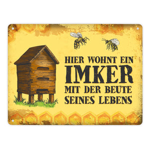 Hier wohnt ein Imker mit seiner Beute seines Lebens Metallschild