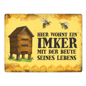 Hier wohnt ein Imker mit seiner Beute seines Lebens Metallschild