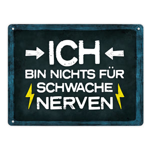Stress Metallschild mit Wut Spruch: Ich bin nichts für schwache Nerven