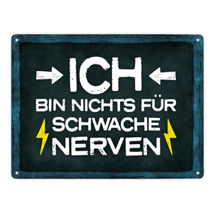 Stress Metallschild mit Wut Spruch: Ich bin nichts für schwache Nerven