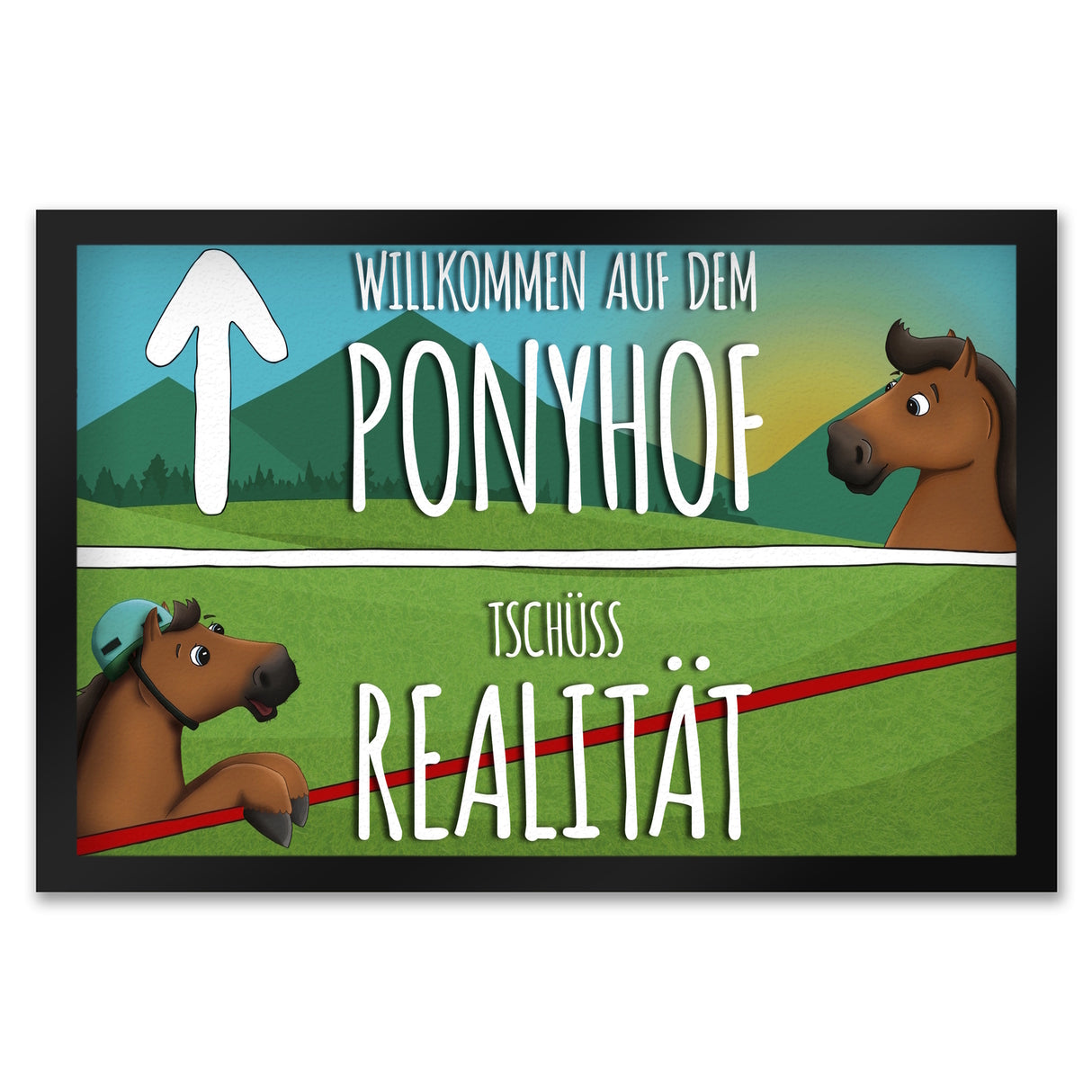 Willkommen auf dem Ponyhof - Tschüss Realität Fußmatte mit Pferde Motiv